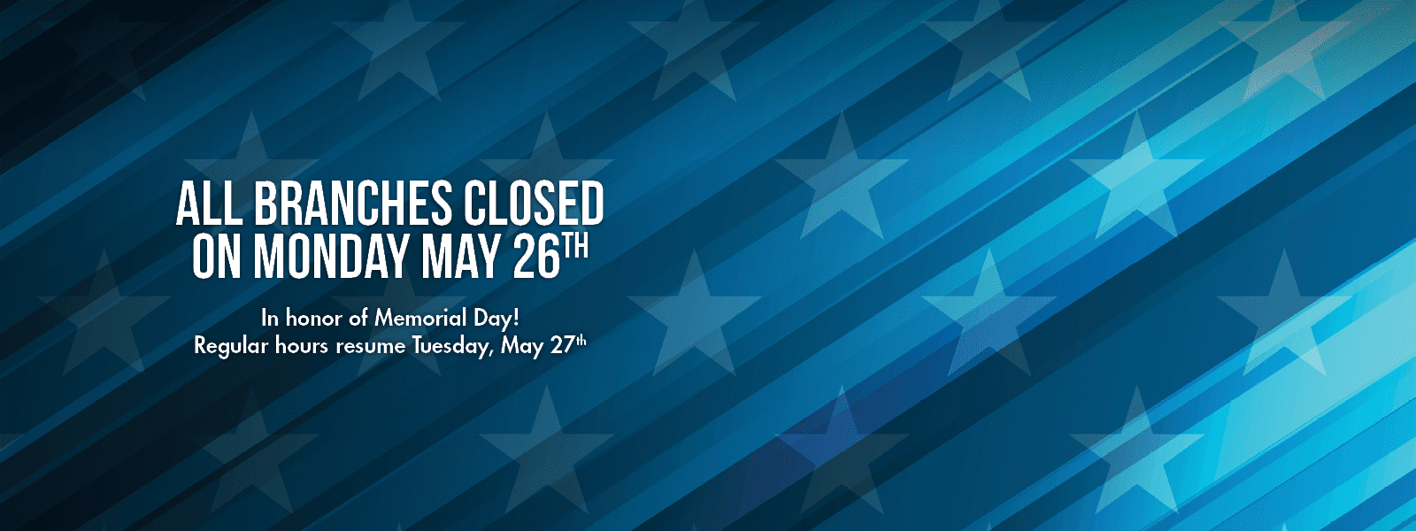 All branches closed for Memorial Day,